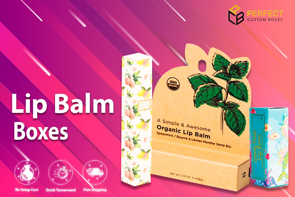 Lip Balm Boxes Uniquely Designed For Growing Demand